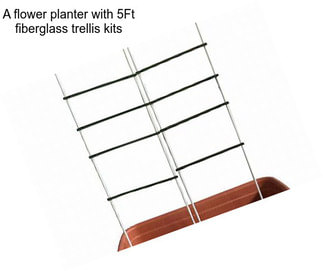 A flower planter with 5Ft fiberglass trellis kits