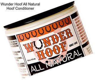 Wunder Hoof All Natural Hoof Conditioner