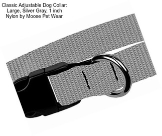 Classic Adjustable Dog Collar: Large, Silver Gray, 1 inch Nylon by Moose Pet Wear