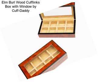 Elm Burl Wood Cufflinks Box with Window by Cuff-Daddy