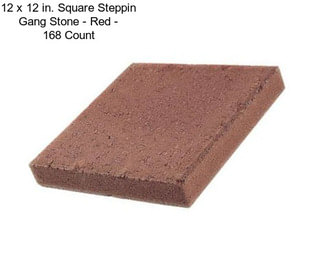12 x 12 in. Square Steppin Gang Stone - Red - 168 Count