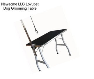 Newacme LLC Lovupet Dog Grooming Table