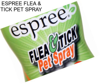 ESPREE FLEA & TICK PET SPRAY