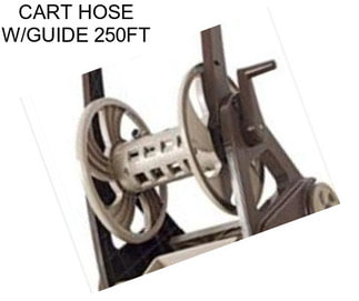 CART HOSE W/GUIDE 250FT