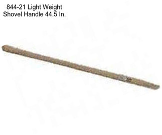 844-21 Light Weight Shovel Handle 44.5 In.