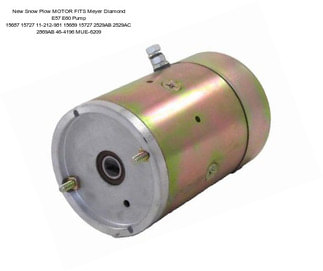 New Snow Plow MOTOR FITS Meyer Diamond E57 E60 Pump 15687 15727 11-212-981 15689 15727 2529AB 2529AC 2869AB 46-4196 MUE-6209