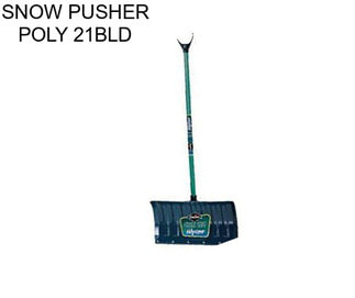 SNOW PUSHER POLY 21\