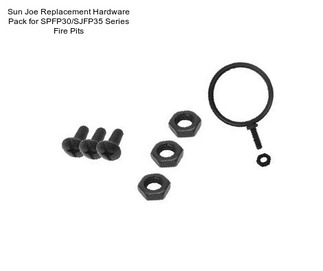 Sun Joe Replacement Hardware Pack for SPFP30/SJFP35 Series Fire Pits