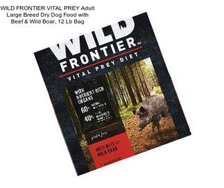 WILD FRONTIER VITAL PREY Adult Large Breed Dry Dog Food with Beef & Wild Boar, 12 Lb Bag