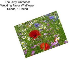 The Dirty Gardener Wedding Favor Wildflower Seeds, 1 Pound