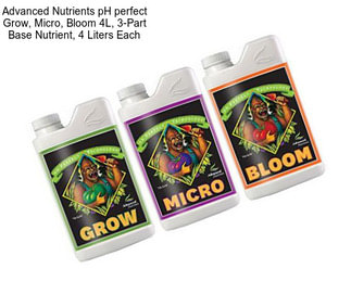 Advanced Nutrients pH perfect Grow, Micro, Bloom 4L, 3-Part Base Nutrient, 4 Liters Each