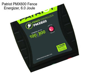 Patriot PMX600 Fence Energizer, 6.0 Joule