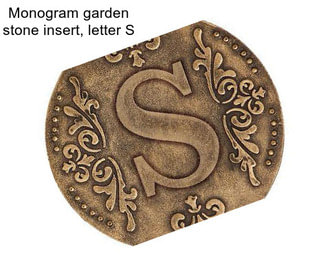 Monogram garden stone insert, letter S