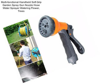 Multi-functional Handheld Soft Grip Garden Spray Gun Nozzle Hose Water Sprayer Watering Flower, Trees
