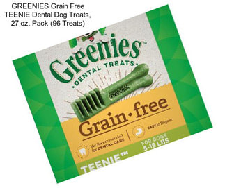 GREENIES Grain Free TEENIE Dental Dog Treats, 27 oz. Pack (96 Treats)