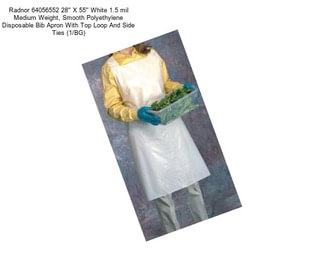 Radnor 64056552 28\'\' X 55\'\' White 1.5 mil Medium Weight, Smooth Polyethylene Disposable Bib Apron With Top Loop And Side Ties (1/BG)