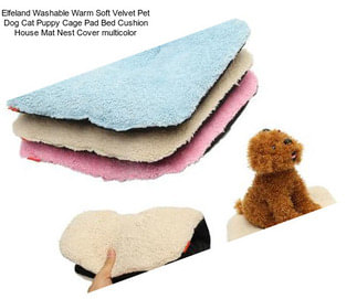 Elfeland Washable Warm Soft Velvet Pet Dog Cat Puppy Cage Pad Bed Cushion House Mat Nest Cover multicolor