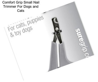 Comfort Grip Small Nail Trimmer For Dogs and Cats