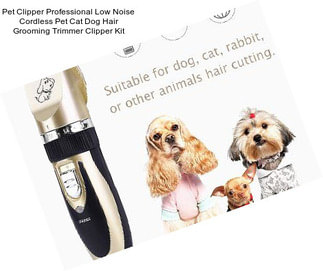 Pet Clipper Professional Low Noise Cordless Pet Cat Dog Hair Grooming Trimmer Clipper Kit