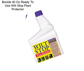 Bonide 40 Oz Ready To Use Wilt Stop Plant Protector