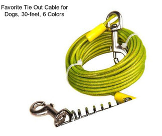 Favorite Tie Out Cable for Dogs, 30-feet, 6 Colors