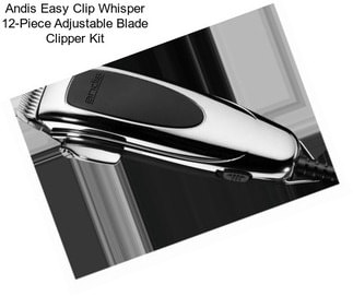 Andis Easy Clip Whisper 12-Piece Adjustable Blade Clipper Kit