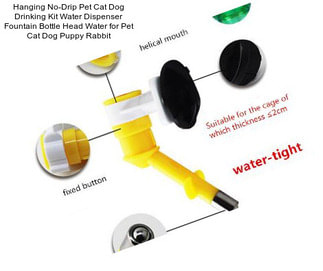 Hanging No-Drip Pet Cat Dog Drinking Kit Water Dispenser Fountain Bottle Head Water for Pet Cat Dog Puppy Rabbit