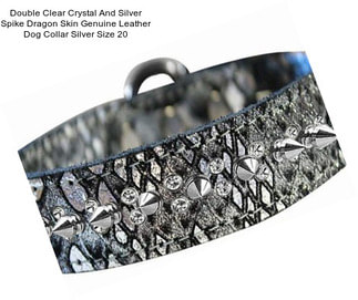 Double Clear Crystal And Silver Spike Dragon Skin Genuine Leather Dog Collar Silver Size 20