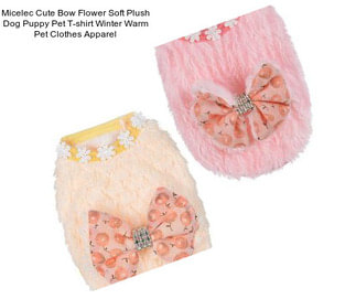 Micelec Cute Bow Flower Soft Plush Dog Puppy Pet T-shirt Winter Warm Pet Clothes Apparel