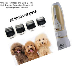 Ownpets Pet Dogs and Cats Electric Hair Trimmer Grooming Clippers Kit Rechargeable Cordless