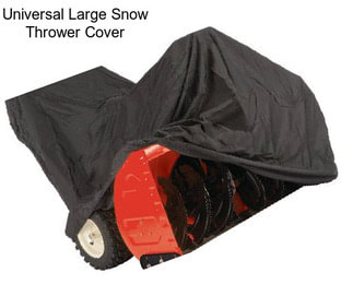 Universal Large Snow Thrower Cover