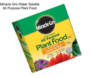 Miracle Gro Water Soluble All Purpose Plant Food