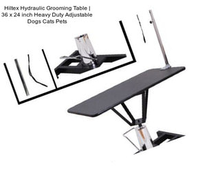 Hiltex Hydraulic Grooming Table | 36\