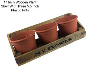 17 Inch Wooden Plant Shelf With Three 5.5 Inch Plastic Pots