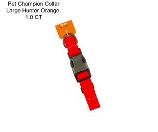 Pet Champion Collar Large Hunter Orange, 1.0 CT