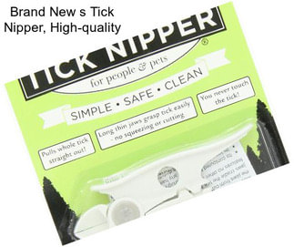 Brand New s Tick Nipper, High-quality