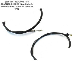 (2) Snow Plow JOYSTICK CONTROL CABLES (New Style) for Western 56035 Blade by The ROP Shop