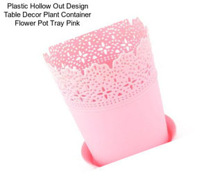 Plastic Hollow Out Design Table Decor Plant Container Flower Pot Tray Pink