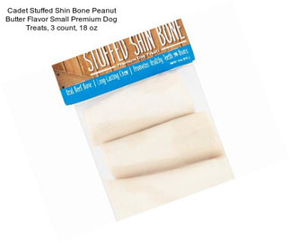 Cadet Stuffed Shin Bone Peanut Butter Flavor Small Premium Dog Treats, 3 count, 18 oz