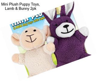 Mini Plush Puppy Toys, Lamb & Bunny 2pk