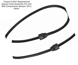 Chapin 6-2001 Replacement Sprayer Hose Assembly, For Use With Compression Sprayer, 28 in, Nylon