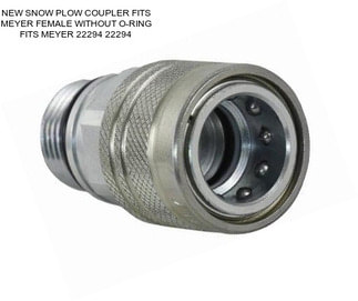 NEW SNOW PLOW COUPLER FITS MEYER FEMALE WITHOUT O-RING FITS MEYER 22294 22294