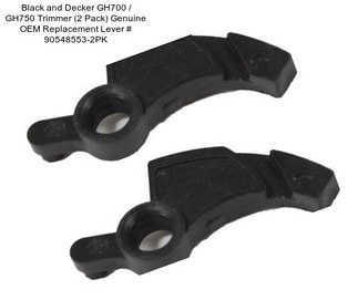 Black and Decker GH700 / GH750 Trimmer (2 Pack) Genuine OEM Replacement Lever # 90548553-2PK