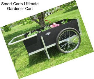 Smart Carts Ultimate Gardener Cart