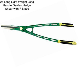 26 Long Light Weight Long Handle Garden Hedge Shear with 7 Blade