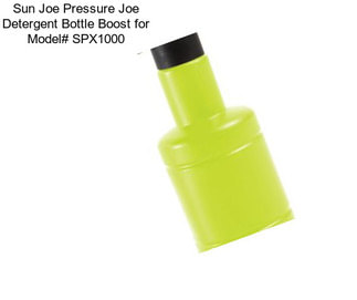 Sun Joe Pressure Joe Detergent Bottle Boost for Model# SPX1000