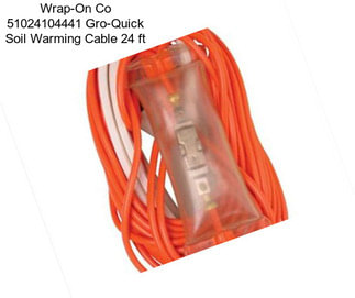 Wrap-On Co 51024104441 Gro-Quick Soil Warming Cable 24 ft