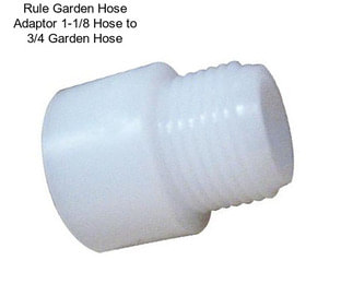 Rule Garden Hose Adaptor 1-1/8\