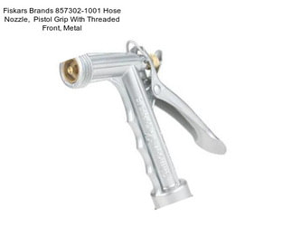Fiskars Brands 857302-1001 Hose Nozzle,  Pistol Grip With Threaded Front, Metal