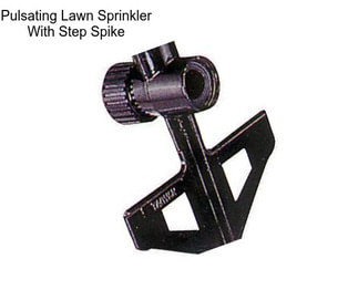 Pulsating Lawn Sprinkler With Step Spike